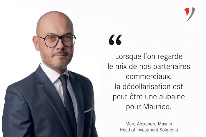 Lorsque l’on regarde le mix de nos partenaires commerciaux, la dedollarisation est peut-etre une aubaine pour Maurice.