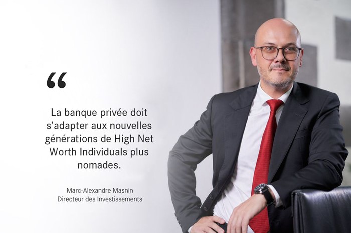 « Le marché de la banque privée est amené a plus que doubler au cours des cinq prochaines années » - Marc-Alexandre Masnin, Directeur des investissements